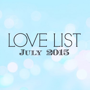 Love List July 2015