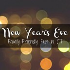 New Year’s Eve Family Events in CT (2017 Update!) | CT Mommy Blog