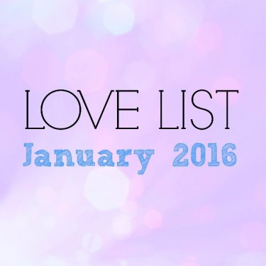 Love List January 2016